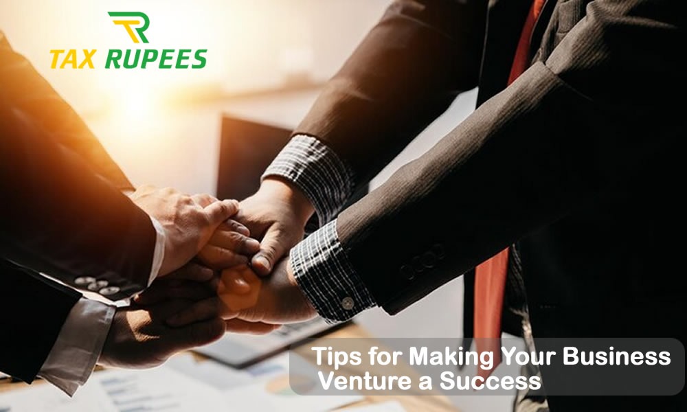 Tips for Making Your Business Venture a Success